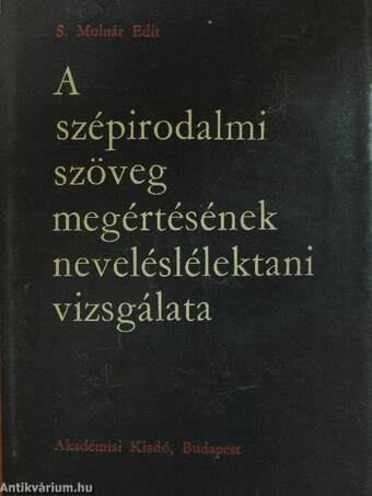 A szépirodalmi szöveg megértésének neveléslélektani vizsgálata