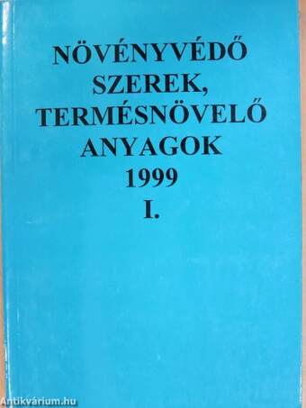 Növényvédő szerek, termésnövelő anyagok 1999. I-II.