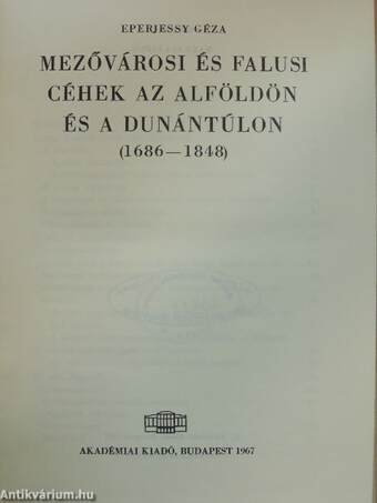 Mezővárosi és falusi céhek az Alföldön és a Dunántúlon 1686-1848