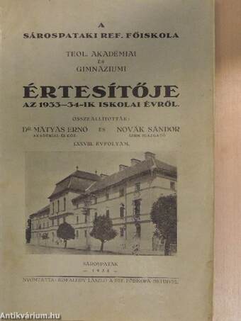 A sárospataki Ref. Főiskola Teol. Akadémiai és Gimnáziumi értesítője az 1933-34-ik iskolai évről