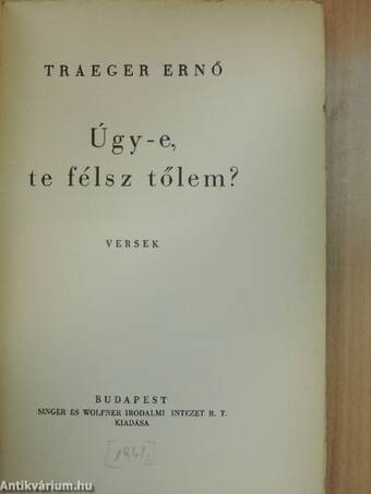 Úgy-e, te félsz tőlem?