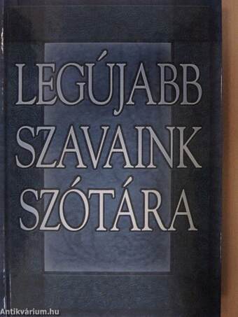 Legújabb szavaink szótára