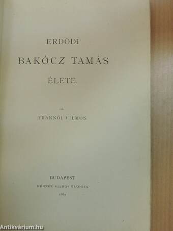 Erdődi Bakócz Tamás élete I-II.