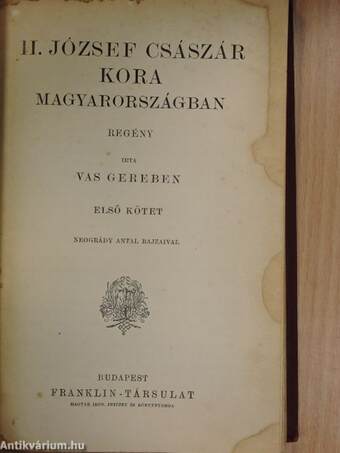 II. József császár kora Magyarországban I-II.