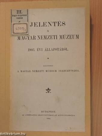 Jelentés a Magyar Nemzeti Múzeum 1903. évi állapotáról