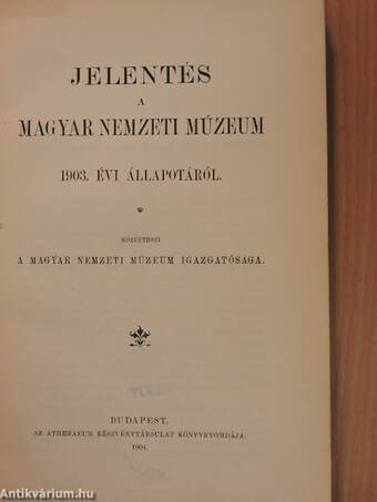 Jelentés a Magyar Nemzeti Múzeum 1903. évi állapotáról