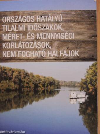 Országos hatályú tilalmi időszakok, méret- és mennyiségi korlátozások, nem fogható halfajok