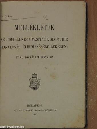 Mellékletek az "Ideiglenes utasitás a magy. kir. honvédség élelmezésére békében" czimü szolgálati könyvhöz