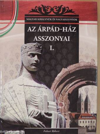 Az Árpád-ház asszonyai I.