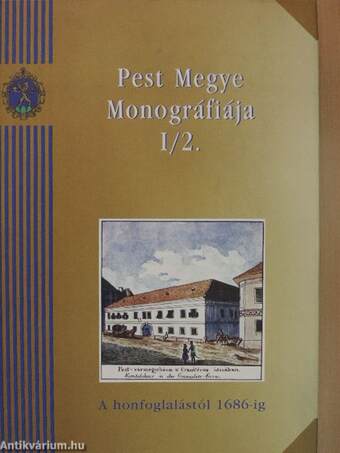 Pest Megye Monográfiája I/2.