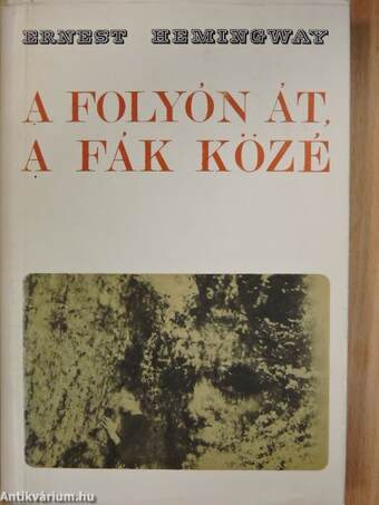 A folyón át, a fák közé