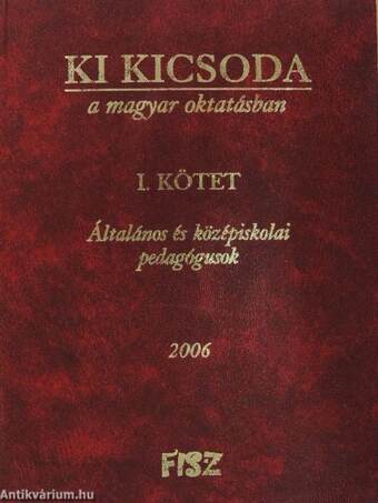 Ki kicsoda a magyar oktatásban 2006. I-II.