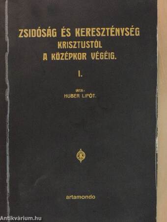 Zsidóság és kereszténység a multban és a jelenben I-II.