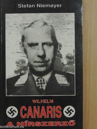 Wilhelm Canaris, a hírszerző