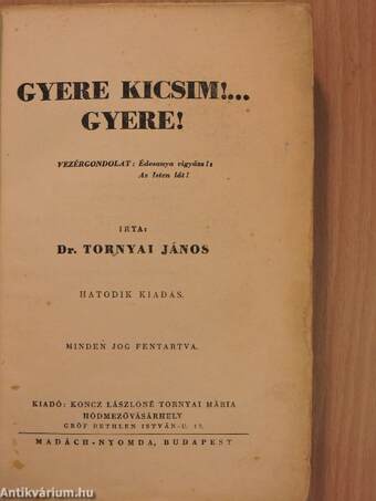 Gyere kicsim!... Gyere!