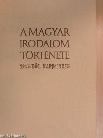 A magyar irodalom története 1905-től napjainkig