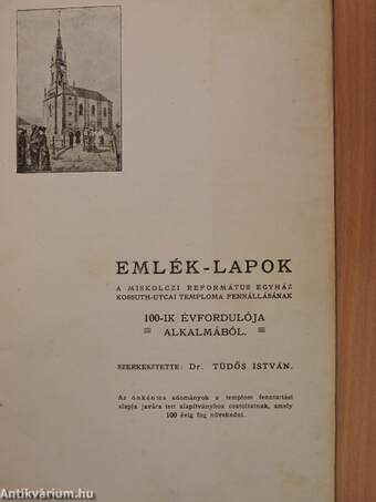 Emlék-lapok a Miskolczi Református Egyház Kossuth-utcai temploma fennállásának 100-ik évfordulója alkalmából