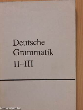 Deutsche Grammatik II-III.