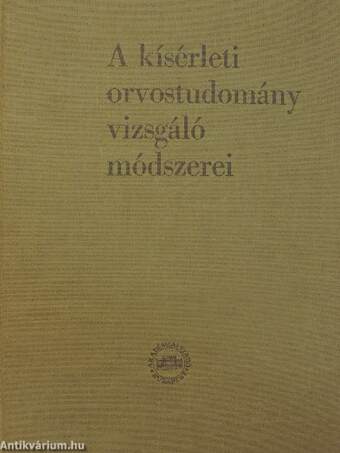 A kísérleti orvostudomány vizsgáló módszerei V. (töredék)