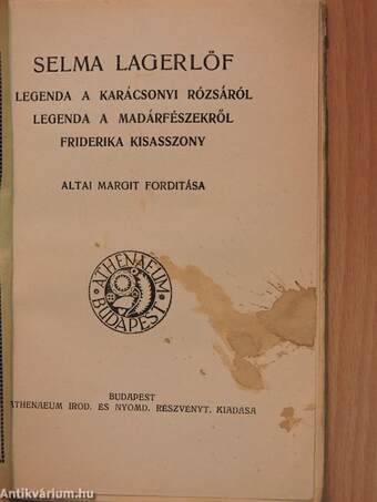 Legenda a karácsonyi rózsáról/Legenda a madárfészekről/Friderika kisasszony