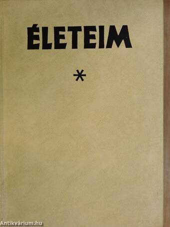 Életeim I-II.