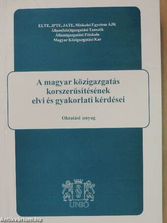 A magyar közigazgatás korszerűsítésének elvi és gyakorlati kérdései