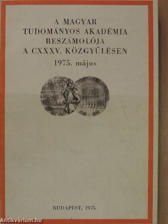 A Magyar Tudományos Akadémia beszámolója a CXXXV. közgyűlésen