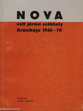 Nova volt járási székhely Krónikája 1945-70