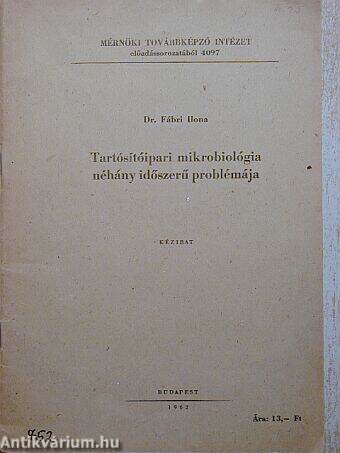 Tartósítóipari mikrobiológia néhány időszerű problémája