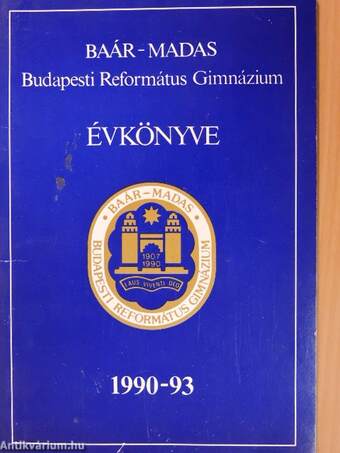 Baár-Madas Budapesti Református Gimnázium Évkönyve 1990-93