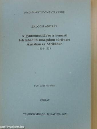 A gyarmatosítás és a nemzeti felszabadító mozgalom története Ázsiában és Afrikában 1914-1939