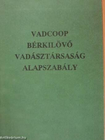 Vadcoop Bérkilövő Vadásztársaság Alapszabály