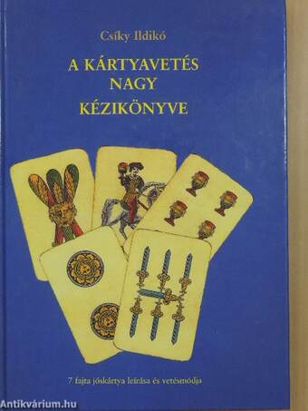 A kártyavetés nagy kézikönyve - 78 lapos Tarot kártyával