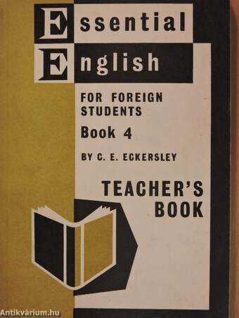 Essential English for Foreign Students Book 4. - Teacher's Book