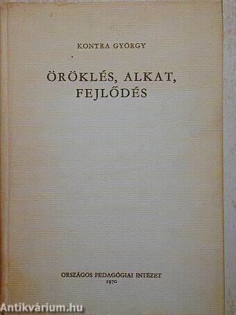 Öröklés, alkat, fejlődés