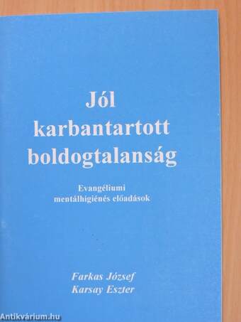 Jól karbantartott boldogtalanság