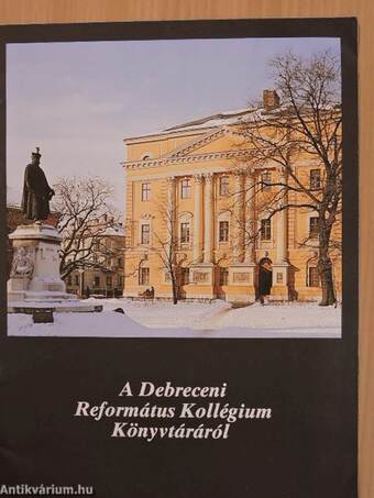 A Debreceni Református Kollégium Könyvtáráról
