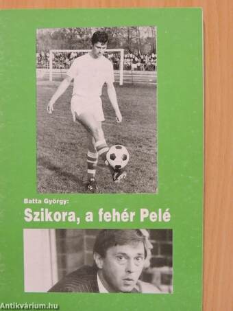 Szikora, a fehér Pelé