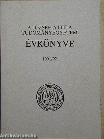 A József Attila Tudományegyetem Évkönyve 1991/92