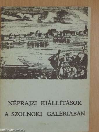 Néprajzi kiállítások a Szolnoki Galériában