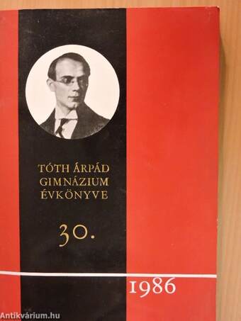A Tóth Árpád Gimnázium évkönyve 30.