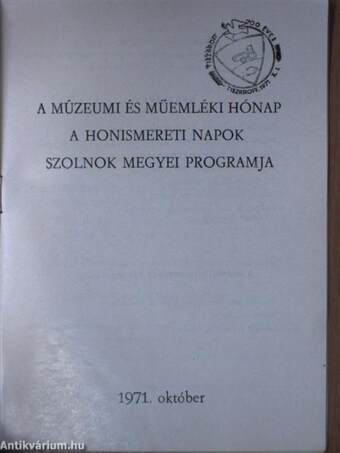 A Múzeumi és Műemléki hónap a Honismereti Napok Szolnok megyei programja 1971. október