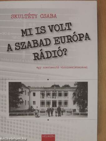 Mi is volt a Szabad Európa Rádió?