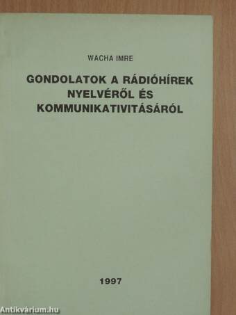 Gondolatok a rádióhírek nyelvéről és kommunikativitásáról