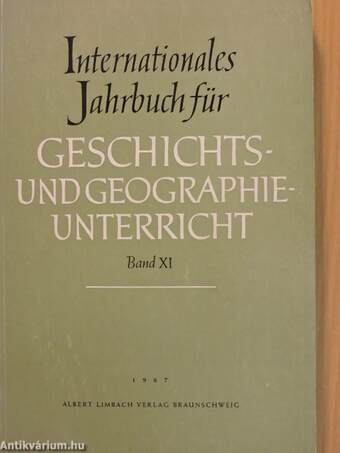 Internationales Jahrbuch für Geschichts- und Geographie-unterricht XI.