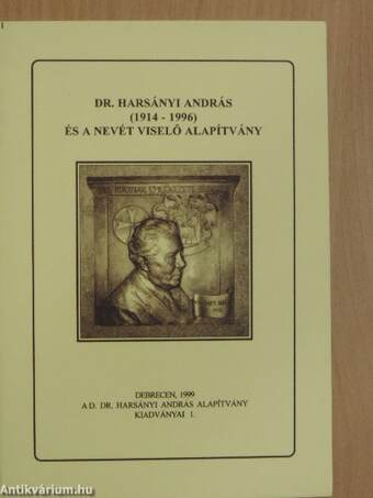 Dr. Harsányi András (1914-1996) és a nevét viselő alapítvány
