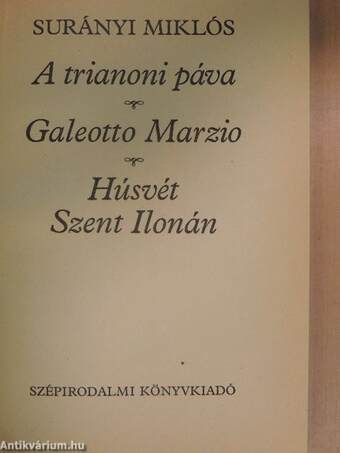 A trianoni páva/Galeotto Marzio/Húsvét Szent Ilonán