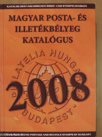 Magyar posta- és illetékbélyeg katalógus 2008