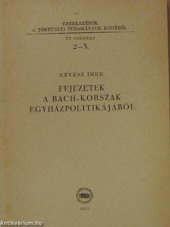 Fejezetek a Bach-korszak egyházpolitikájából