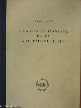 A magyar puritánusok harca a feudálizmus ellen